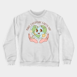 Make Everyday Earth Day Crewneck Sweatshirt